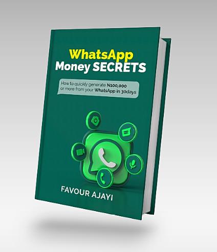 Whatsapp Money Secrets - Favour Ajayi